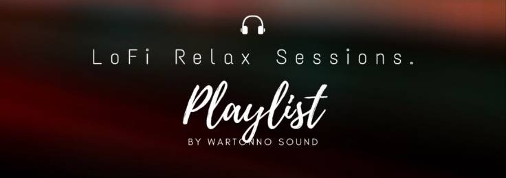 Playlist lo-fi relax sessions