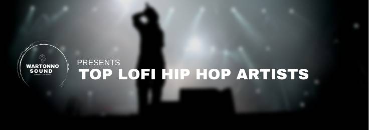 5 Lofi Hip Hop Artists