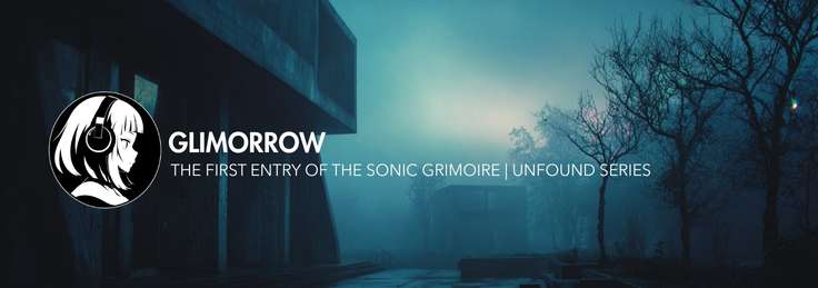 Glimorrow – The First Entry of The Sonic Grimoire | Unfound Series
